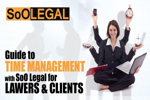 Guide to Time management with SoOLEGAL for Lawyers and Clients