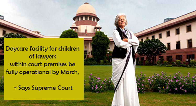 Daycare facility for children of lawyers within court premises be fully operational by March, Says Supreme Court