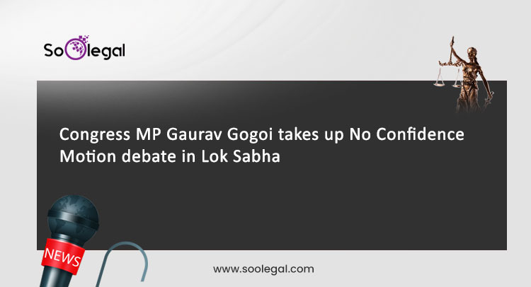 Congress MP Gaurav Gogoi takes up No Confidence Motion debate in Lok Sabha