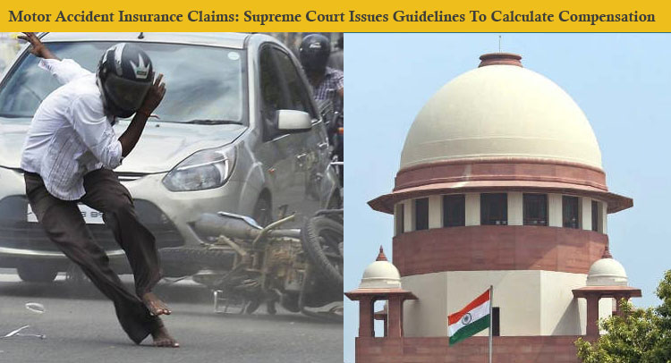 Motor Accident Insurance Claims: Supreme Court Issues Guidelines To Calculate Compensation