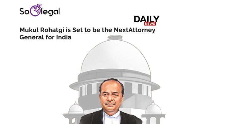 MUKUL ROHATGI IS SET TO BE THE NEXT ATTORNEY GENERAL FOR INDIA