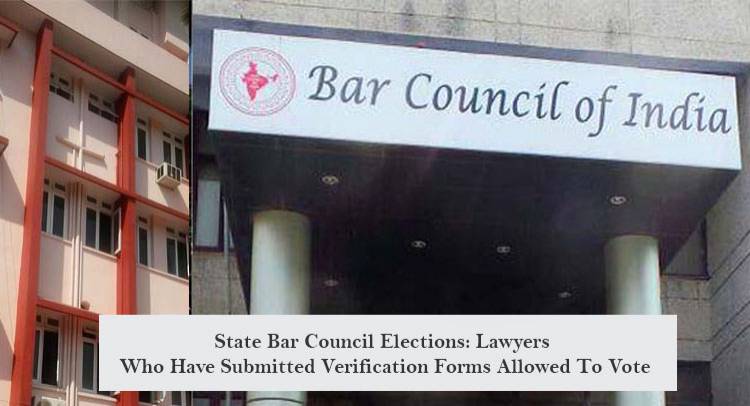 State Bar Council Elections: Lawyers Who Have Submitted Verification Forms Allowed To Vote