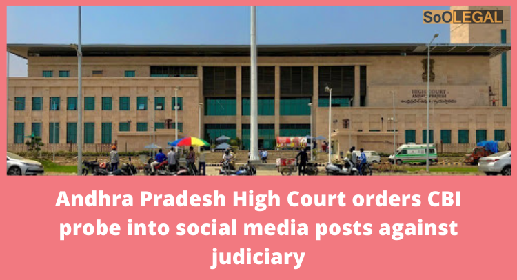 Andhra Pradesh High Court orders CBI probe into social media posts against judiciary