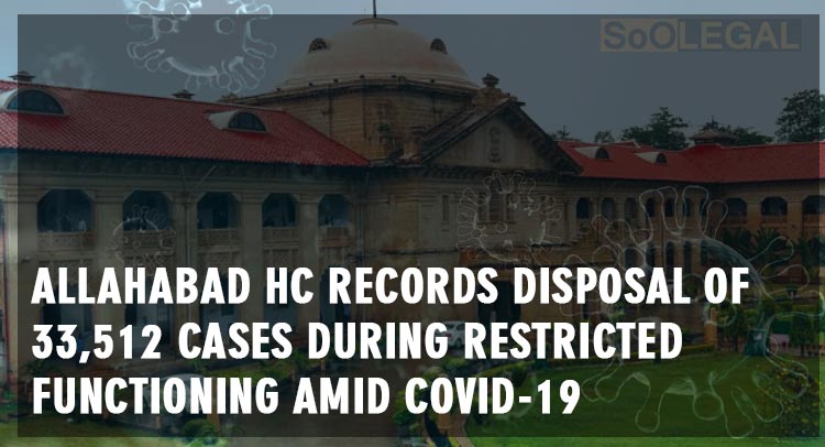 Allahabad HC records disposal of 33,512 cases during restricted functioning amid COVID-19