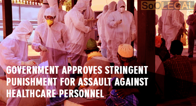 Government Approves Stringent Punishment For Assault Against Healthcare Personnel
