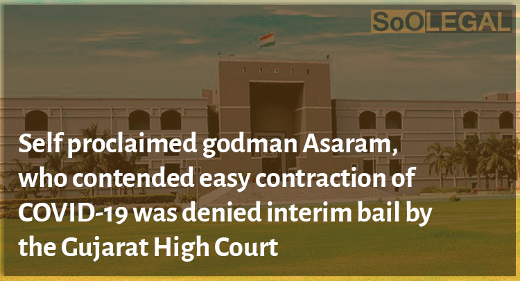 Self proclaimed godman Asaram, who contended easy contraction of Covid-19 was denied interim bail by the Gujarat High Court