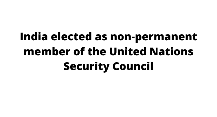 India elected as non-permanent member of the United Nations Security Council