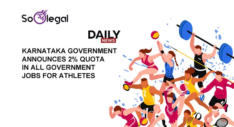 KARNATAKA GOVERNMENT ANNOUNCES 2% QUOTA IN ALL GOVERNMENT JOBS FOR ATHLETES