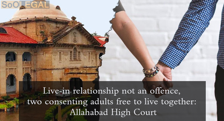 Live-in relationship not an offence, two consenting adults free to live together: Allahabad High Court