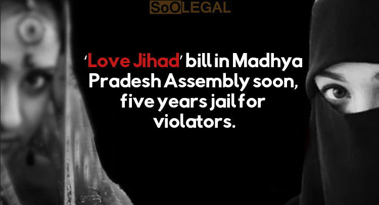 ‘Love Jihad’ bill in Madhya Pradesh Assembly soon, five years jail for violators