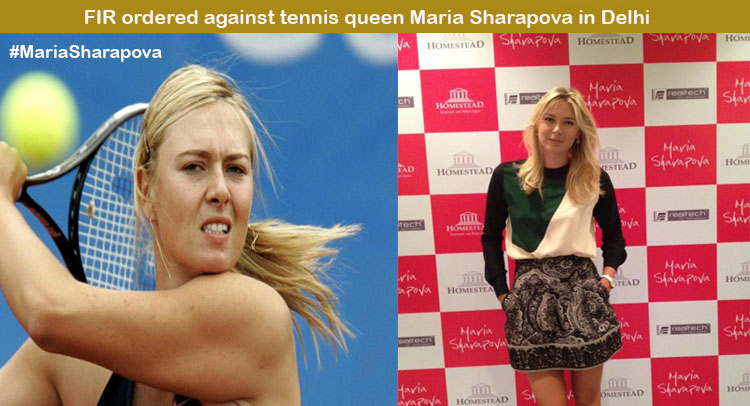 FIR ordered against tennis queen Maria Sharapova in Delhi