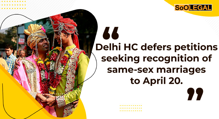 Delhi HC defers petitions seeking recognition of same-sex marriages to April 20