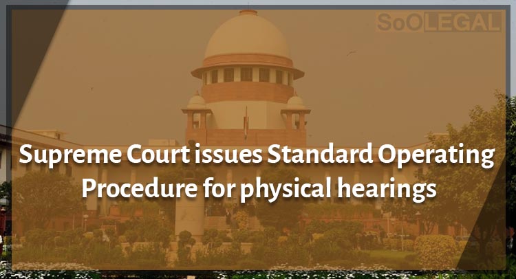 Supreme Court issues Standard Operating Procedure for physical hearings