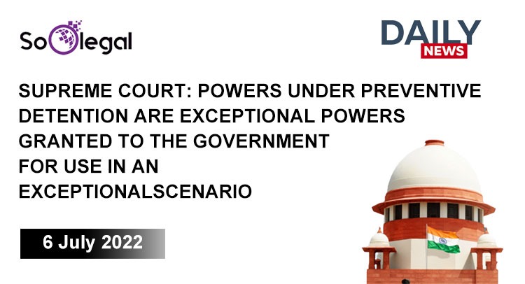 SUPREME COURT: POWERS UNDER PREVENTIVE DETENTION ARE EXCEPTIONAL POWERS GRANTED TO THE GOVERNMENT FOR USE IN AN EXCEPTIONAL SCENARIO