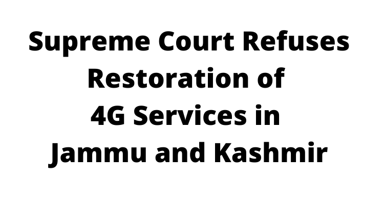 Supreme Court refuses restoration of 4G services in Jammu and Kashmir