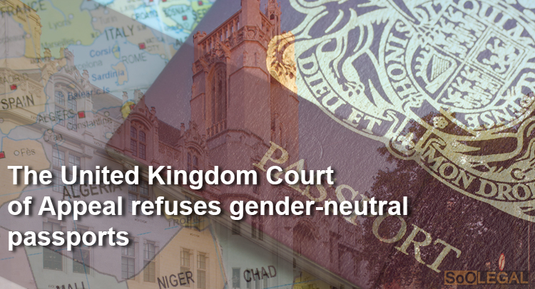 The United Kingdom Court of Appeal refuses gender-neutral passports
