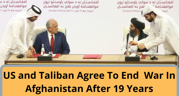 US and Taliban agree to end war in Afghanistan after 19 years