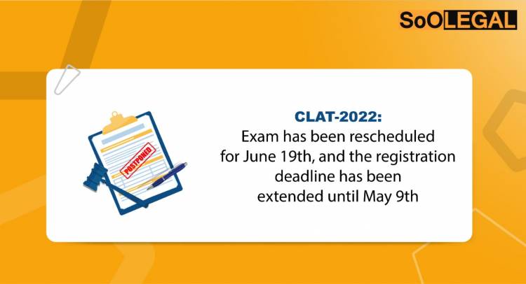 CLAT-2022: Exam has been rescheduled for June 19th, and the registration deadline has been extended until May 9th.