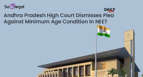 Andhra Pradesh High Court Dismisses Plea Against Minimum Age Condition In NEET