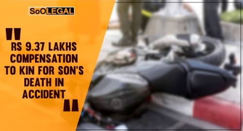 Rs 9.37 Lakhs Compensation to kin for Son's Death in Accident