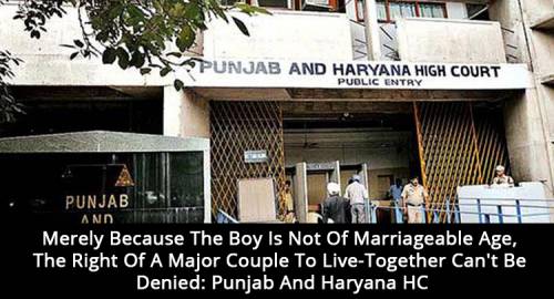 Merely Because The Boy Is Not Of Marriageable Age, The Right Of A Major Couple To Live-Together Can't Be Denied: Punjab And Haryana HC