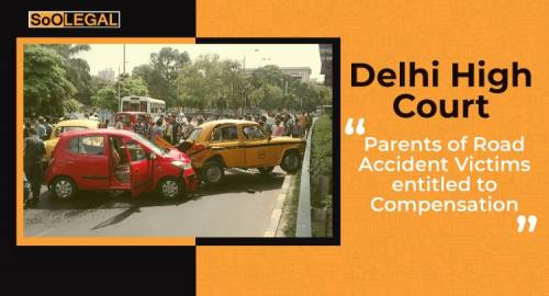 Delhi High Court: Parents of Road Accident Victims entitled to Compensation