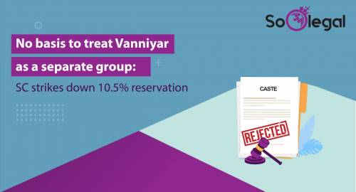 No basis to treat Vanniyar as a separate group: SC strikes down 10.5% reservation