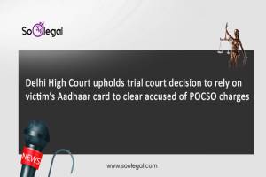 Delhi High Court upholds trial court decision…