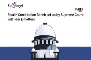 Fourth Constitution Bench set up by Supreme…