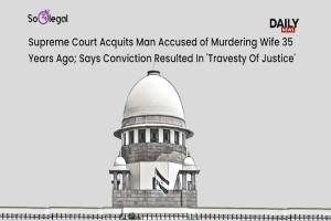 Supreme Court Acquits Man Accused of Murdering…