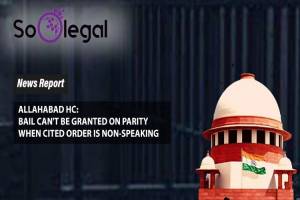ALLAHABAD HC: BAIL CAN'T BE GRANTED ON PARITY…