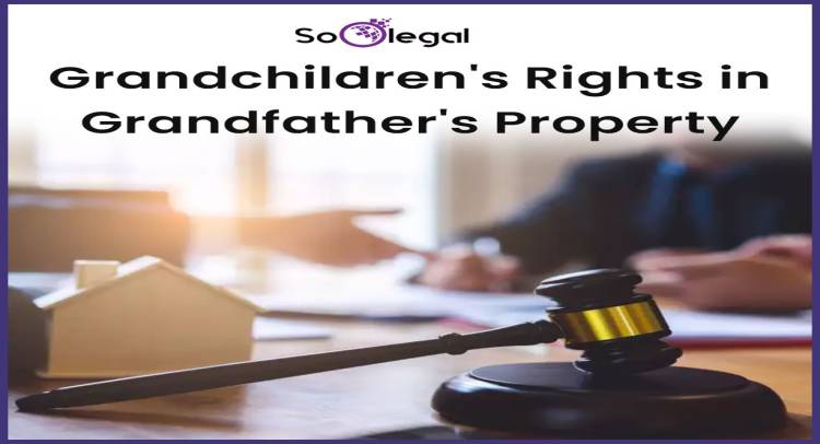 Grandchildren's Rights in Grandfather's Property
