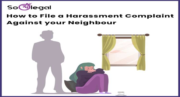 How to File a Harassment Complaint Against your Neighbour