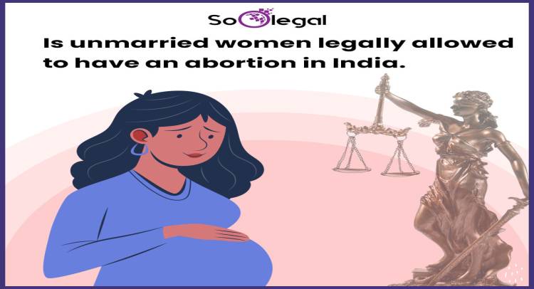 Is an Unmarried Woman Legally Allowed to Have an Abortion in India?