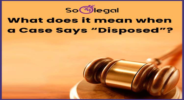 What does it mean when a Case Says “Disposed”?