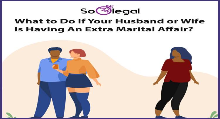 What to Do If Your Husband or Wife Is Having An Extra Marital Affair