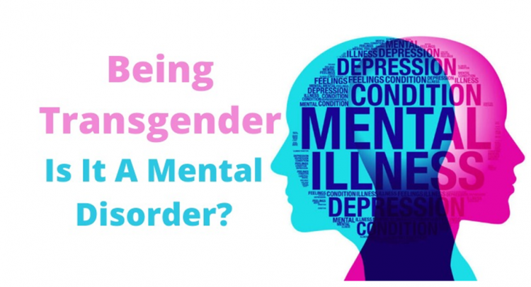 Being Transgender- is it a mental disorder?
