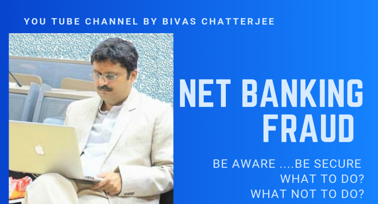 How to make Online Banking Safe or Prevent internet Banking fraud by Bivas Chatterjee