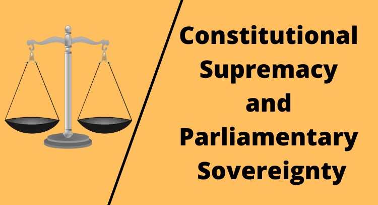 Constitutional Supremacy and Parliamentary Sovereignty