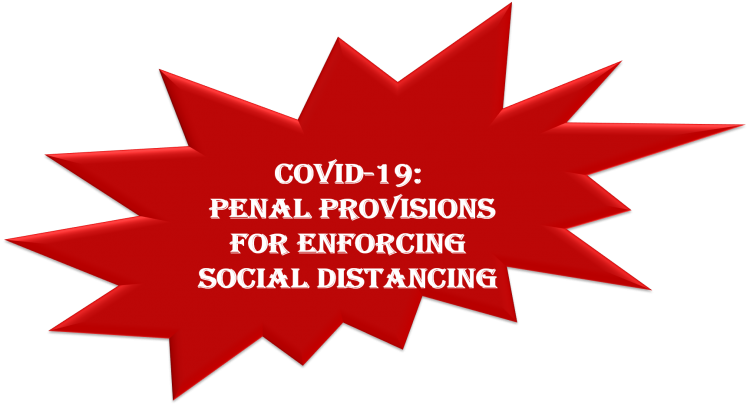 COVID-19: Penal provisions for enforcing social distancing