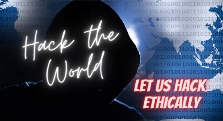 Hack the World: Let Us Hack Ethically