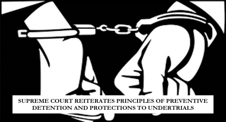 SUPREME COURT REITERATES PRINCIPLES OF PREVENTIVE DETENTION AND PROTECTIONS TO UNDERTRIALS