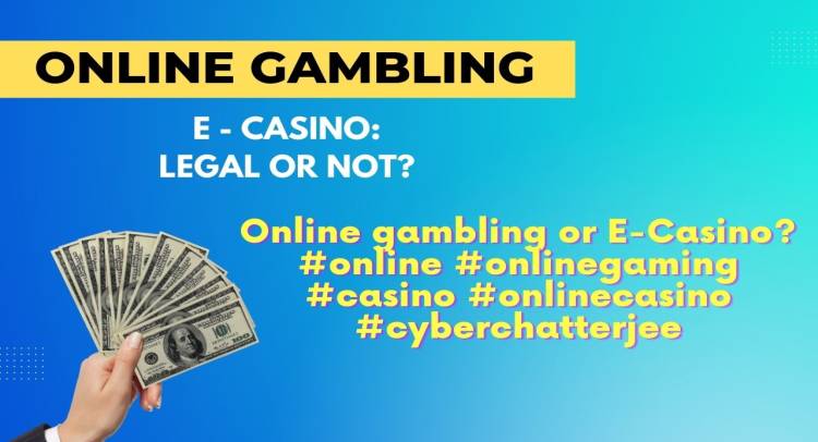 E - Casino or Online Gambling is Legal or Not?