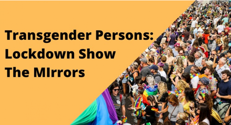 Transgender Persons: Lockdown shows the Mirror