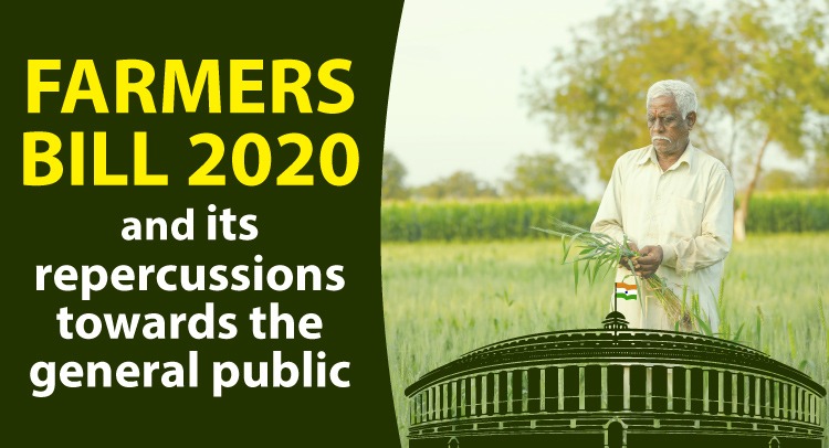 Farmers Bill 2020 and its repercussions towards the general public