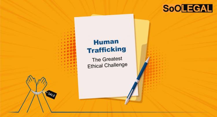 Human Trafficking: The Greatest Ethical Challenge