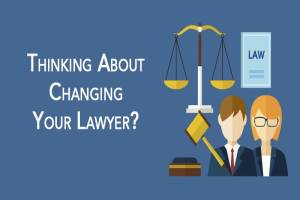 How to select a Lawyer and Change of a Lawyer