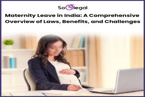 Maternity Leave in India: A Comprehensive Overview of Laws, Benefits, and Challenges