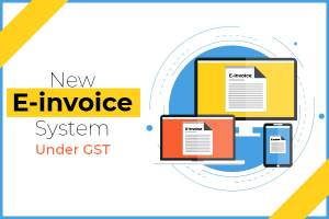 New E-invoice system under GST