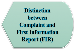 Distinction between 'Complaint' and 'FIR'